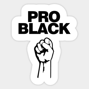 Pro Black. African American Afrocentric Shirts, Hoodies and gifts Sticker